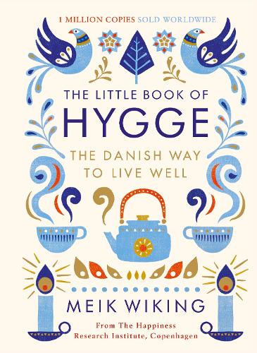 The Little Book of Hygge: The Danish Way to Live Well (Hardback)