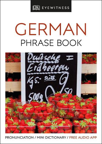 Eyewitness Travel Phrase Book German: Essential Reference for Every Traveller - Eyewitness Travel Guides Phrase Books (Paperback)