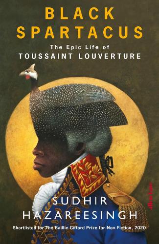 Black Spartacus: The Epic Life of Toussaint Louverture (Hardback)