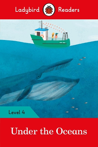 Under the Oceans - Ladybird Readers Level 4 (Paperback)