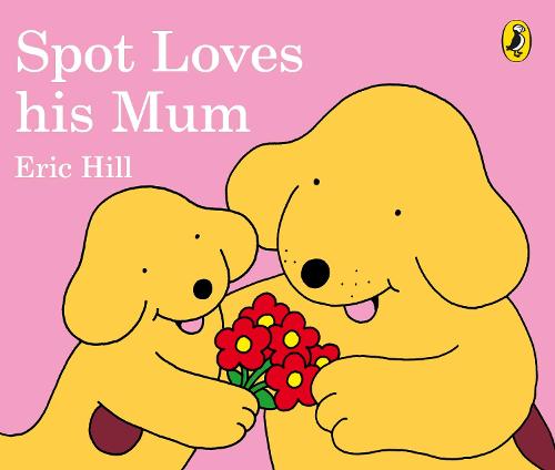 Spot Loves His Mum (Board book)