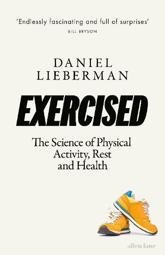 Exercised: The Science of Physical Activity, Rest and Health (Hardback)