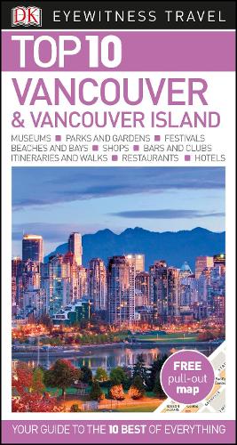 Top 10 Vancouver and Vancouver Island - DK Eyewitness Travel Guide (Paperback)