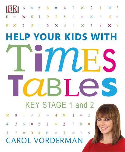Help Your Kids with Times Tables, Ages 5-11 (Key Stage 1-2): A Unique Step-by-Step Visual Guide and Practice Questions - DK Help Your Kids With (Paperback)