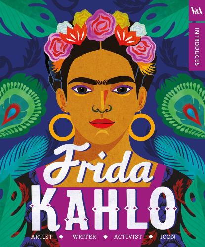 V&A Introduces - Frida Kahlo (Hardback)