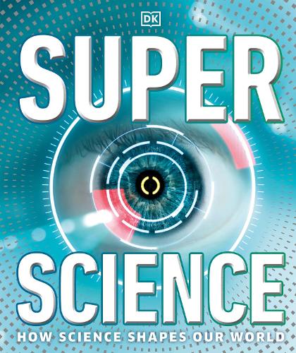 Super Science: How Science Shapes Our World (Hardback)