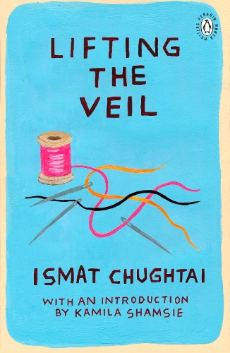 Lifting the Veil: Introduction by the winner of the 2018 Women's Prize for Fiction Kamila Shamsie - Penguin Women Writers (Paperback)