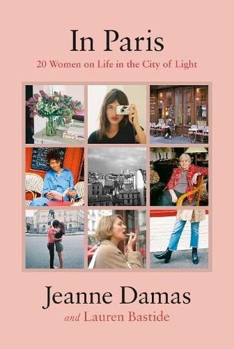 In Paris: 20 Women on Life in the City of Light (Hardback)