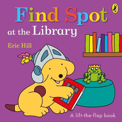 Find Spot at the Library: A Lift-the-Flap Story (Board book)