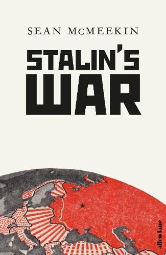 Stalin's War by Sean McMeekin | Waterstones