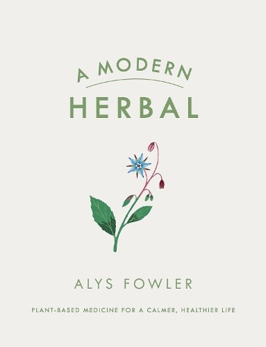 A Modern Herbal - Alys Fowler