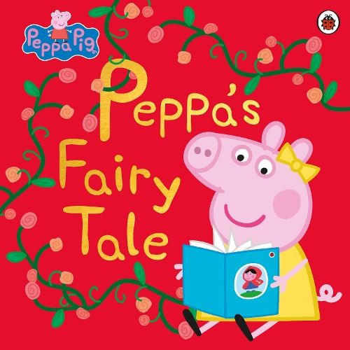 Peppa Pig: Peppa's Fairy Tale by Peppa Pig | Waterstones