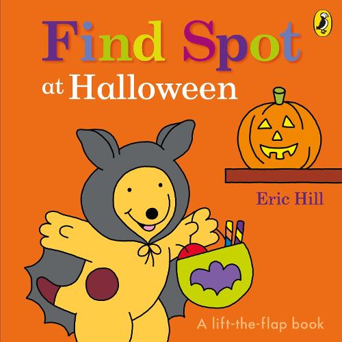 Find Spot at Halloween: A Lift-the-Flap Story (Board book)