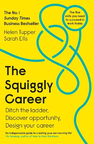 The Squiggly Career: Ditch the Ladder, Discover Opportunity, Design Your Career (Paperback)
