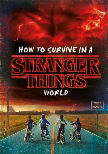 How to Survive in a Stranger Things World (Hardback)