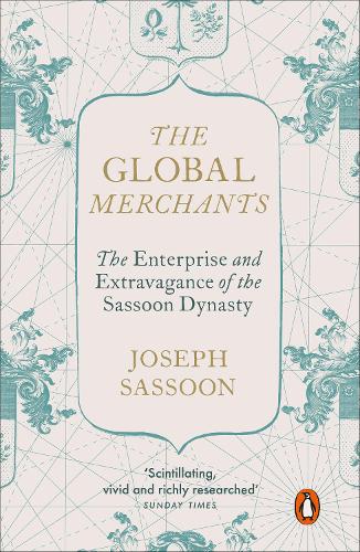 The Global Merchants by Joseph Sassoon | Waterstones