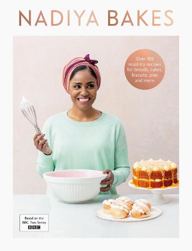 Nadiya Bakes: Includes all the delicious recipes from the BBC2 TV series (Hardback)