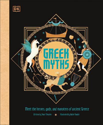 Greek Myths: Meet the heroes, gods, and monsters of ancient Greece - Ancient Myths (Hardback)