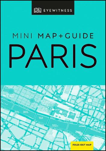 DK Eyewitness Paris Mini Map and Guide - Pocket Travel Guide (Paperback)