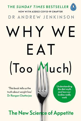Why We Eat (Too Much): The New Science of Appetite (Paperback)