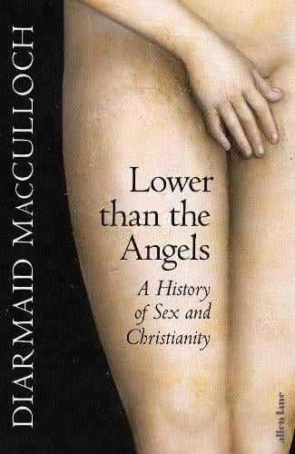 Cover of Lower than the Angels: A History of Sex and Christianity