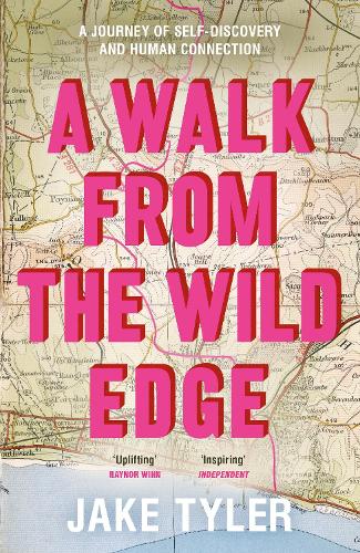 A Walk from the Wild Edge: 'This Book Has Changed Lives' Chris Evans (Hardback)
