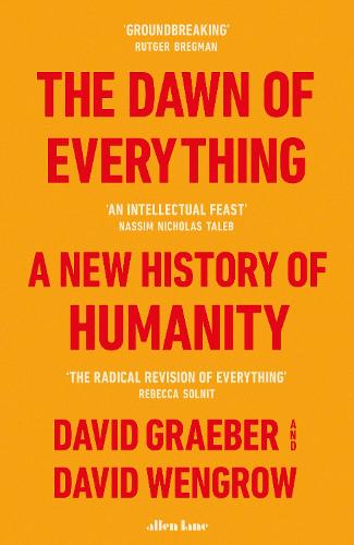 The Dawn of Everything: A New History of Humanity (Hardback)