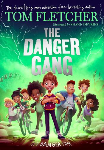 The Danger Gang By Tom Fletcher Shane Devries Waterstones