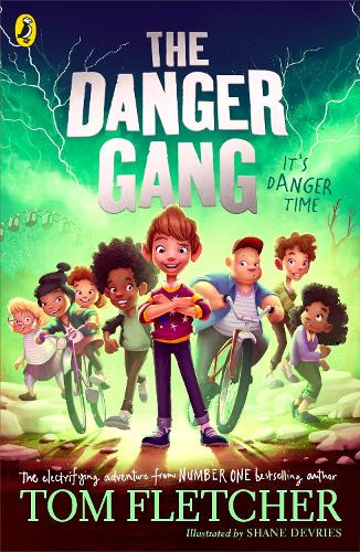 The Danger Gang By Tom Fletcher Shane Devries Waterstones