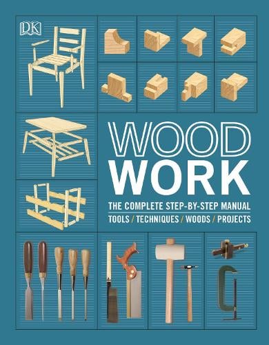 Woodwork: The Complete Step-by-step Manual (Hardback)
