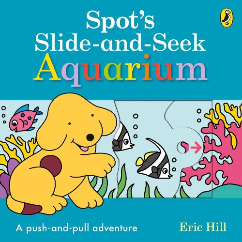 Spot's Slide and Seek: Aquarium (Board book)