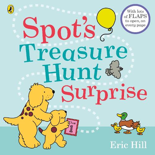Spot's Treasure Hunt Surprise: with lots of flaps to open, on every page (Board book)