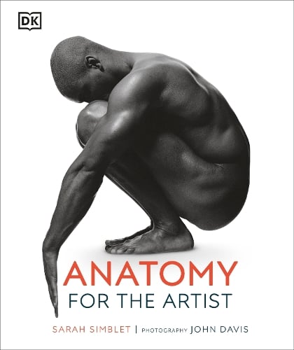 Anatomy for the Artist - Sarah Simblet