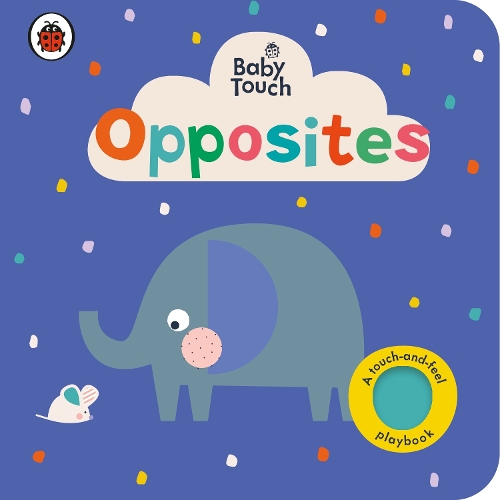 Baby Touch: Opposites - Baby Touch (Board book)