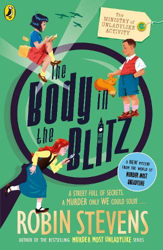 The Ministry of Unladylike Activity 2: The Body in the Blitz - The Ministry of Unladylike Activity (Paperback)
