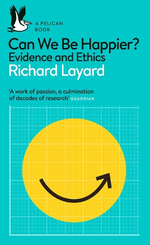 Can We Be Happier?: Evidence and Ethics - Pelican Books (Paperback)