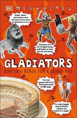 Gladiators: Riveting Reads for Curious Kids - Mega Bites (Paperback)