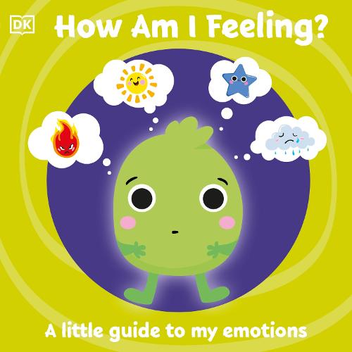 First Emotions: How Am I Feeling?: A little guide to my emotions - First Emotions (Board book)