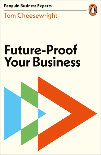 Future-Proof Your Business - Penguin Business Experts Series (Paperback)