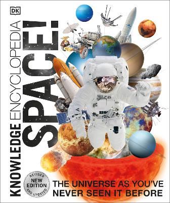 Knowledge Encyclopedia Space!: The Universe as You've Never Seen it Before - DK Knowledge Encyclopedias (Hardback)