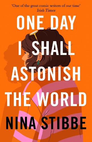 One Day I Shall Astonish the World (Hardback)