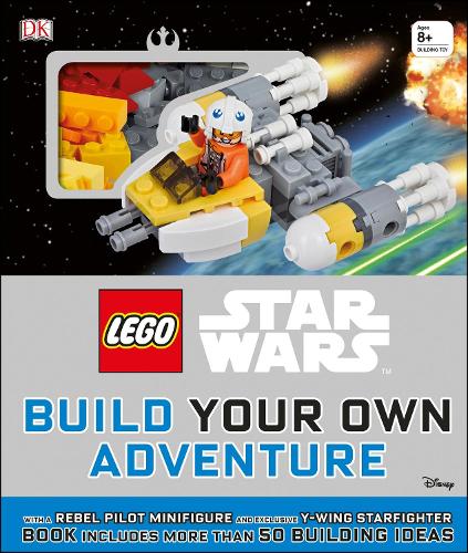 LEGO (R) Star Wars Build Your Own Adventure: With Rebel Pilot Minifigure and Exclusive Y-Wing Starfighter - LEGO Build Your Own Adventure (Hardback)
