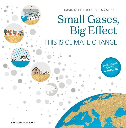Small Gases, Big Effect: This Is Climate Change (Hardback)