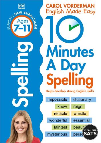 10 Minutes A Day Spelling, Ages 7-11 (Key Stage 2): Supports the National Curriculum, Helps Develop Strong English Skills - Made Easy Workbooks (Paperback)