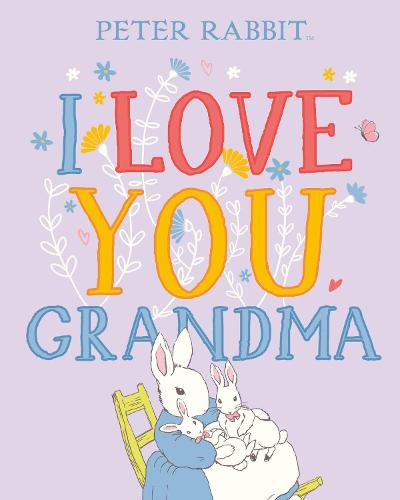 Peter Rabbit I Love You Grandma (Hardback)