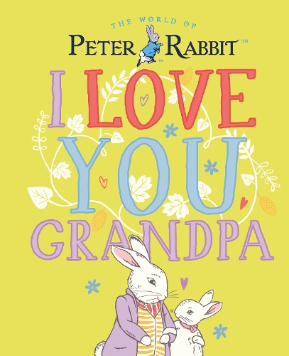 Peter Rabbit I Love You Grandpa (Hardback)