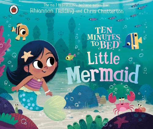 Ten Minutes to Bed: Little Mermaid - Ten Minutes to Bed (Board book)