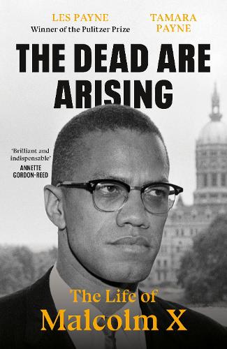 The Dead Are Arising: The Life of Malcolm X (Hardback)