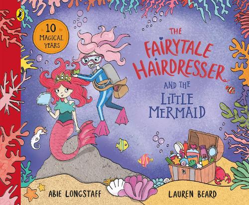 The Fairytale Hairdresser and the Little Mermaid by Abie Longstaff ...