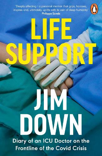 Life Support: Diary of an ICU Doctor on the Frontline of the Covid Crisis (Paperback)
